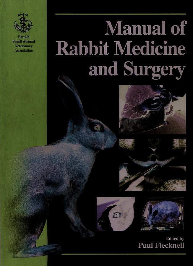 BSAVA's Manual of Rabbit Medicine and Surgery (BSAVA British Small Animal Veterinary Association) Medicine
