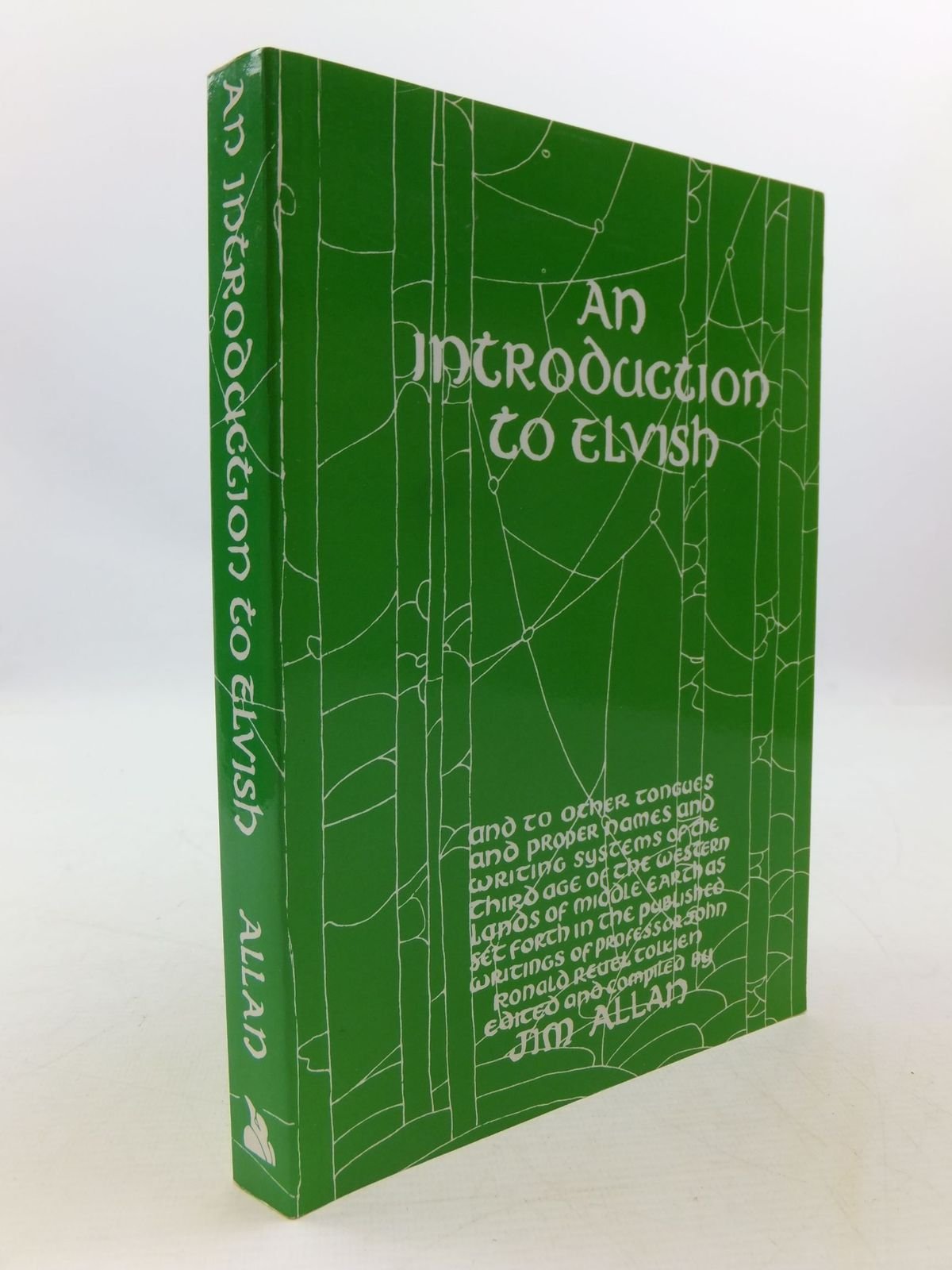 An Introduction to Elvish: And to Other Tongues and Proper Names and Writing Systems of the Third Age of the Western Lands of Middle-Earth as Set ... of Professor John Ronald Reuel Tolkien Contemporary literature Books