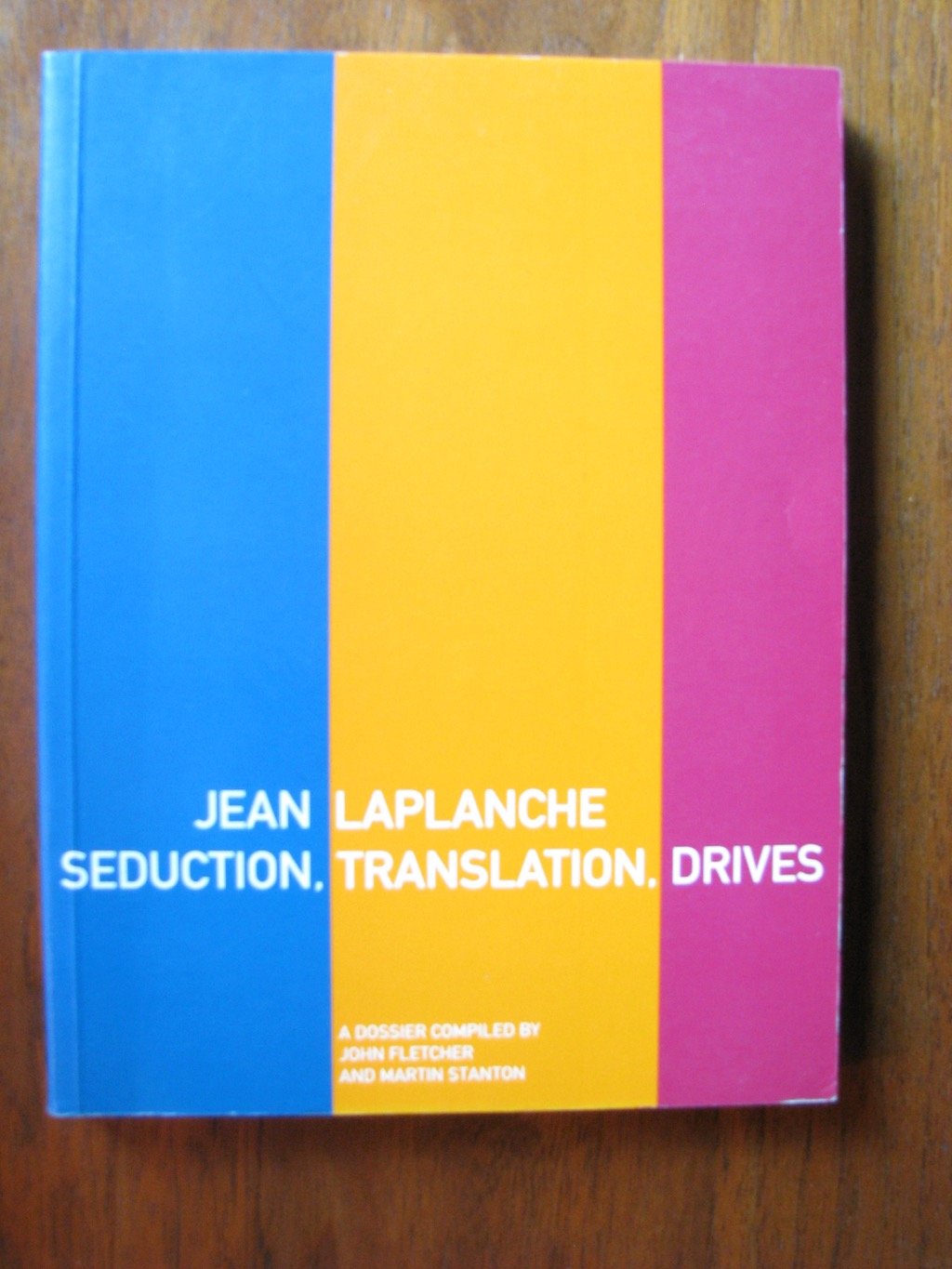 Jean Laplanche: Seduction, Translation and the Drives : A Dossier (Ica Documents, 11) Psychology
