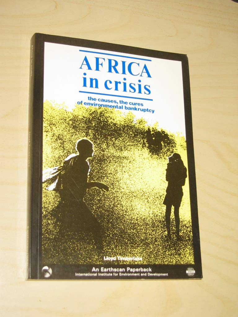 Africa in Crisis: The Causes and the Cures of Environmental Bankruptcy Books