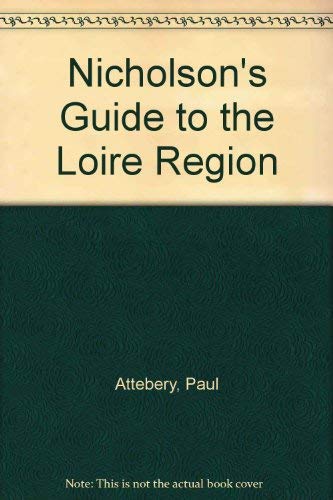 Nicholson's Guide to the Loire Region Leisure, Home & Garden