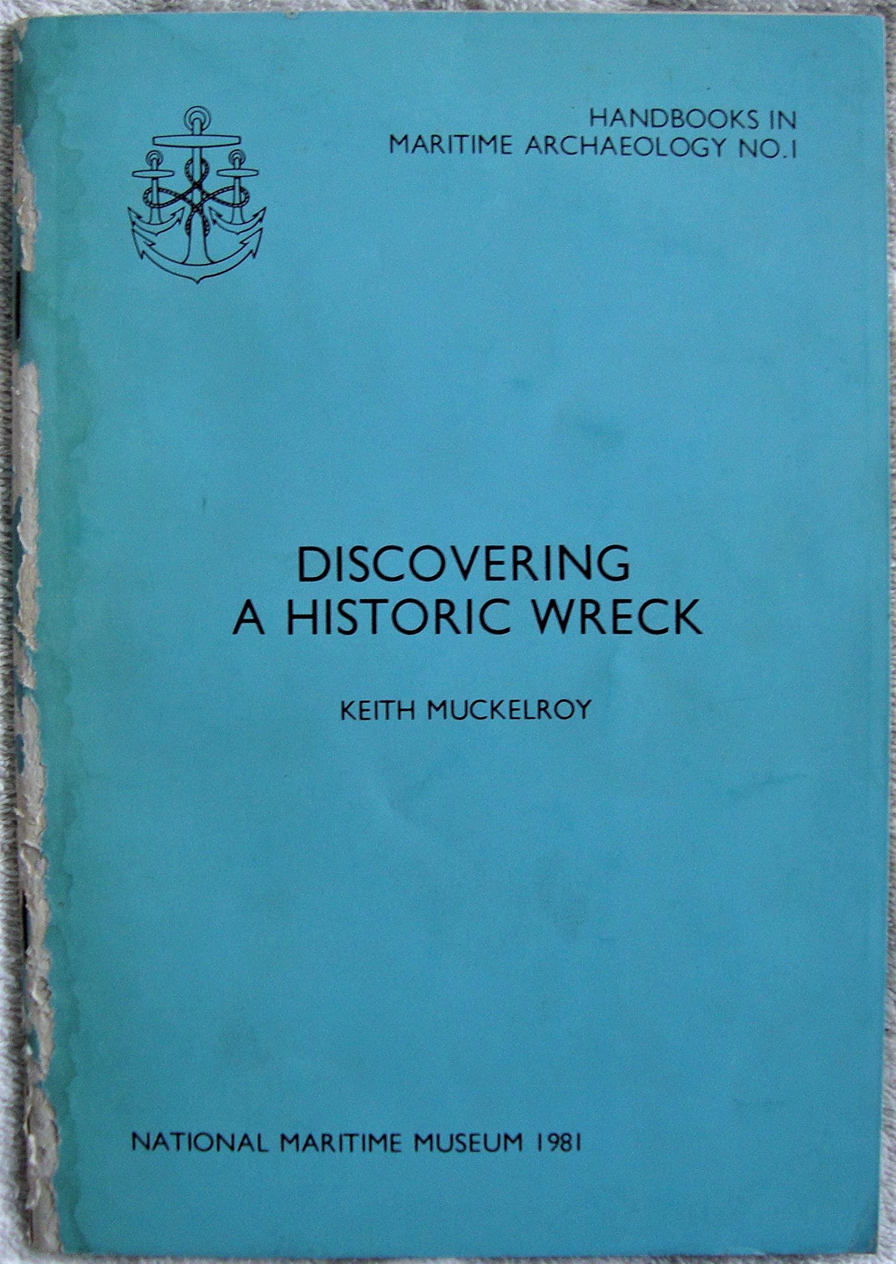 Discovering a Historic Wreck (Handbooks in maritime archaeology) Books
