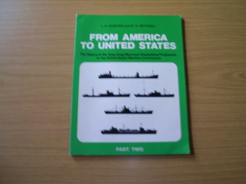 From America to United States: Pt. 2: History of the Long-range Merchant Shipbuilding Programme of the United States Maritime Commission book