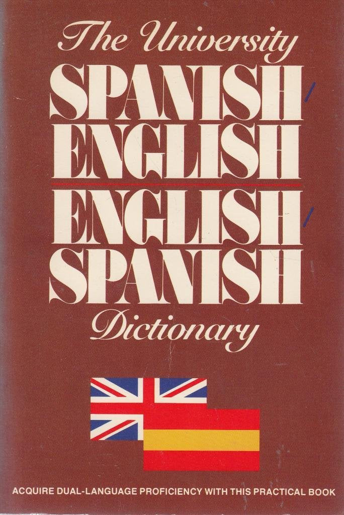THE UNIVERSITY SPANISH ENGLISH ENGLISH SPANISH DICTIONARY Books