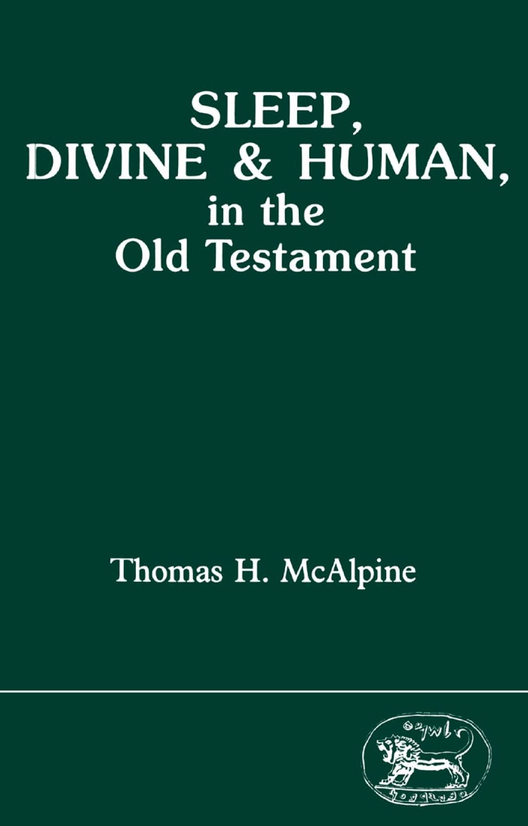 Sleep, Divine and Human, in the Old Testament (Jsot Supplement Series #38, Band 38) Religion & Esotericism