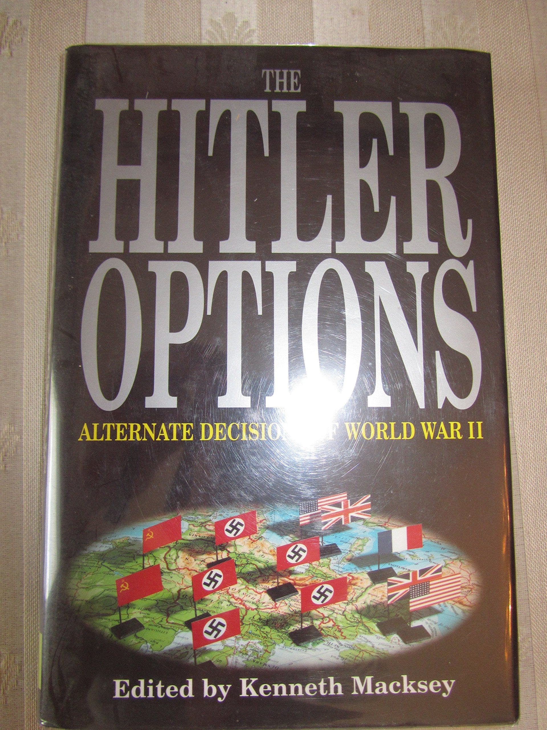 The Hitler Options. Alternativ Decisions of World War II. Books