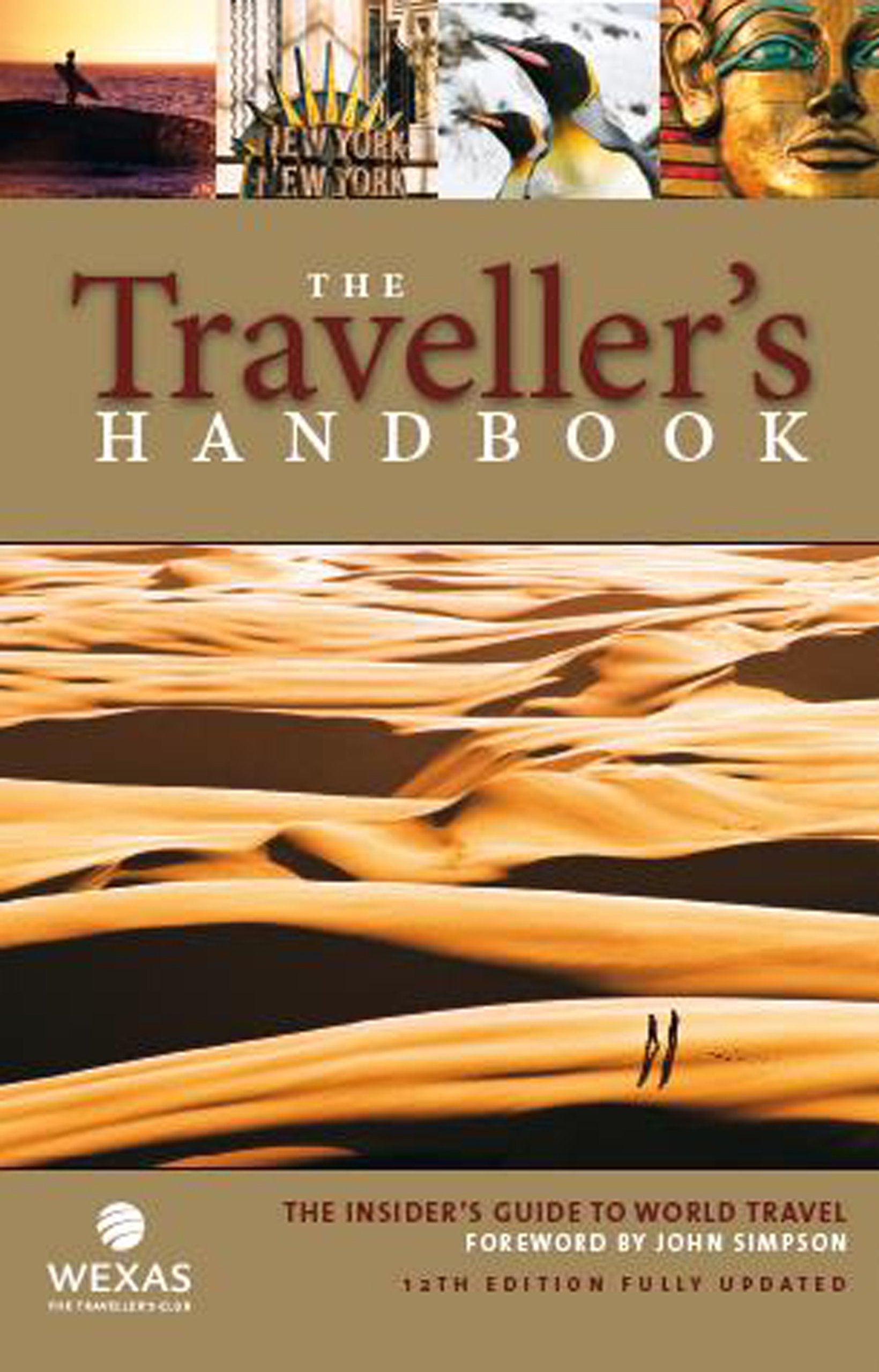 The Traveller's Handbook. The Insider's Guide to World Travel Leisure, Home & Garden
