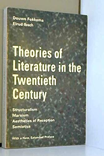 Theories of Literature in the Twentieth Century: Structuralism, Marxism, Aesthetics of Reception, Semiotics book