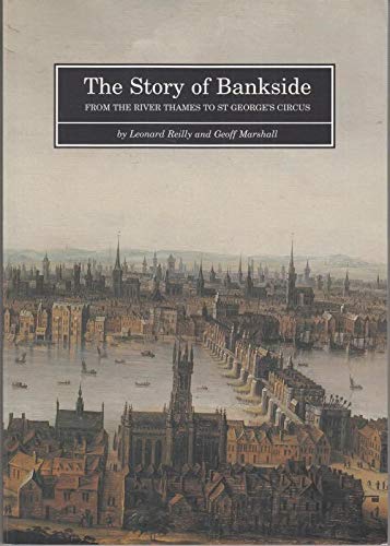 The Story of Bankside: From Bankside to St.George's Circus (London Borough of Southwark Neighbourhood Histories) Politics & History