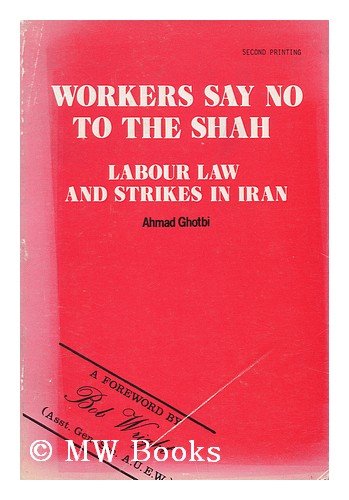 Workers Say No to the Shah: Labour Law and Strikes in Iran Law