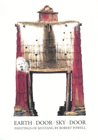 Earth Door Sky Door: Paintings of Mustang book