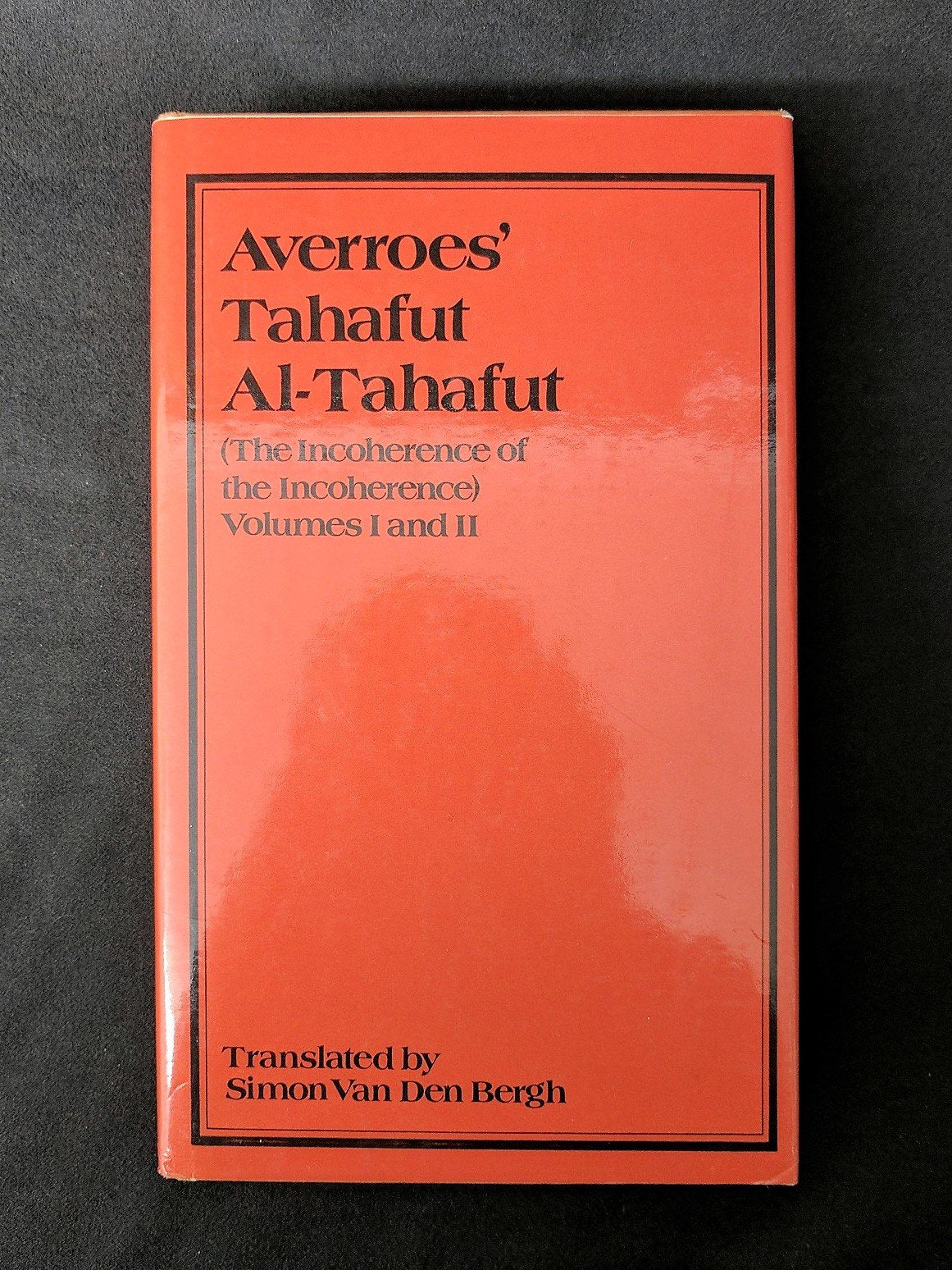 Averroes' Tahafut Al-Tahafut: The Incoherence of the Incoherence (Gibb Memorial New ; Vol 19) Philosophy