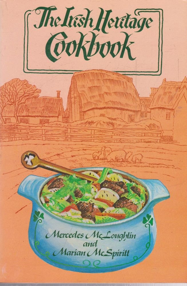The Irish Heritage Cookbook Cooking & Enjoying