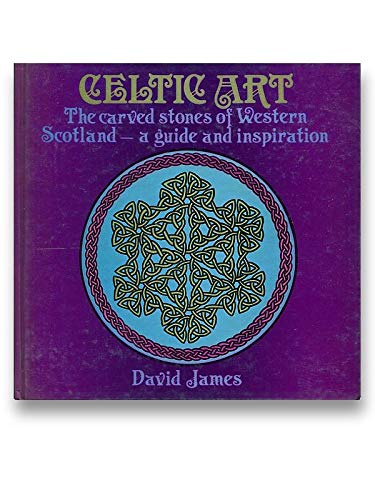 Celtic Art: Carved Stones of Western Scotland - A Guide and Inspiration Books