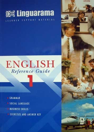 Linguarama English Reference Guide 1 - Grammar, Social Language, Business Skills, Exercises And Answer Key Foreign Languages ​​& Dictionaries