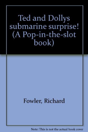 Ted and Dollys submarine surprise! (A Pop-in-the-slot book) Books