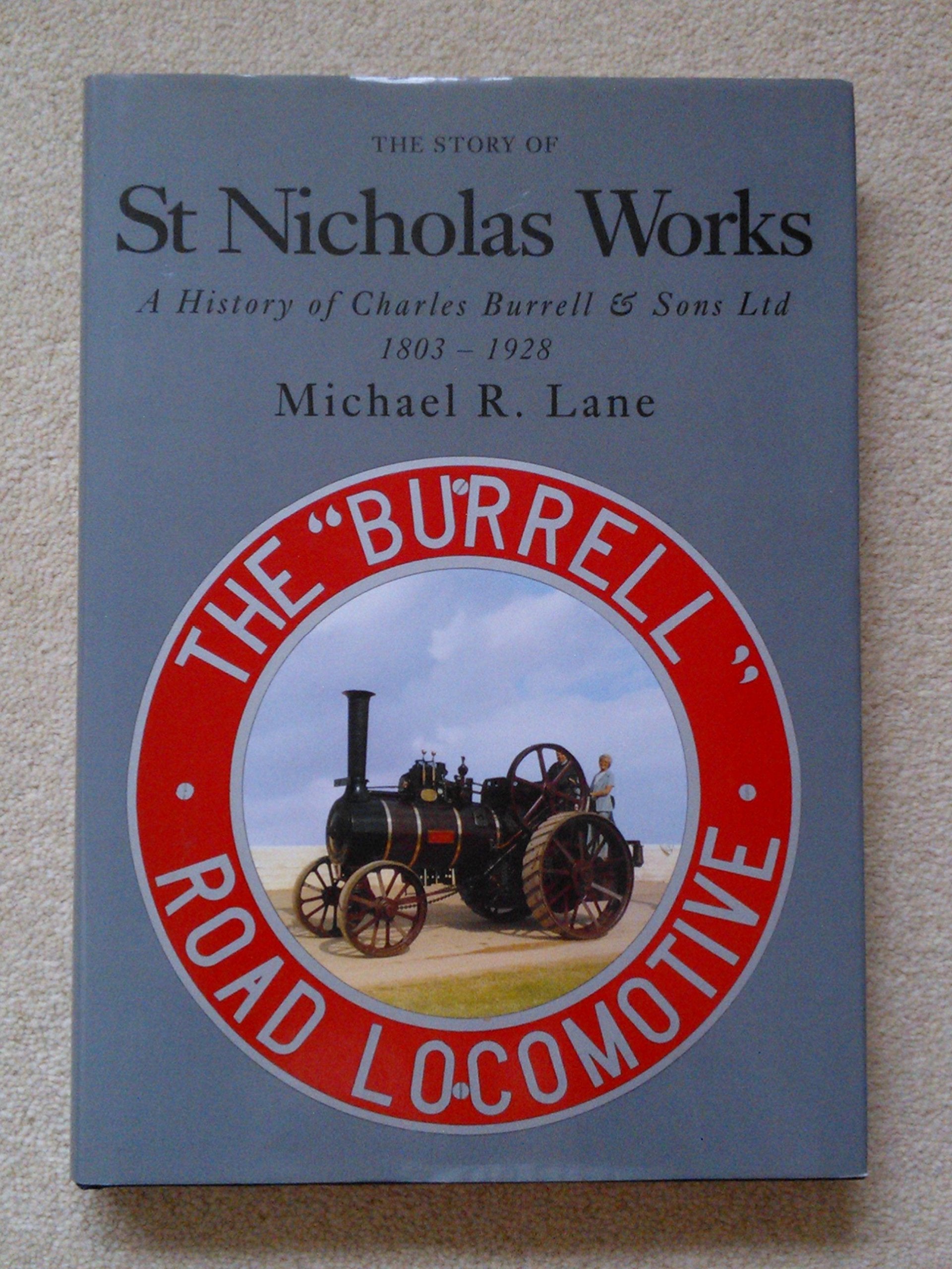 Story of St. Nicholas Works: A History of Charles Burrell and Sons Ltd., 1803-1928 Business, Finance & Career