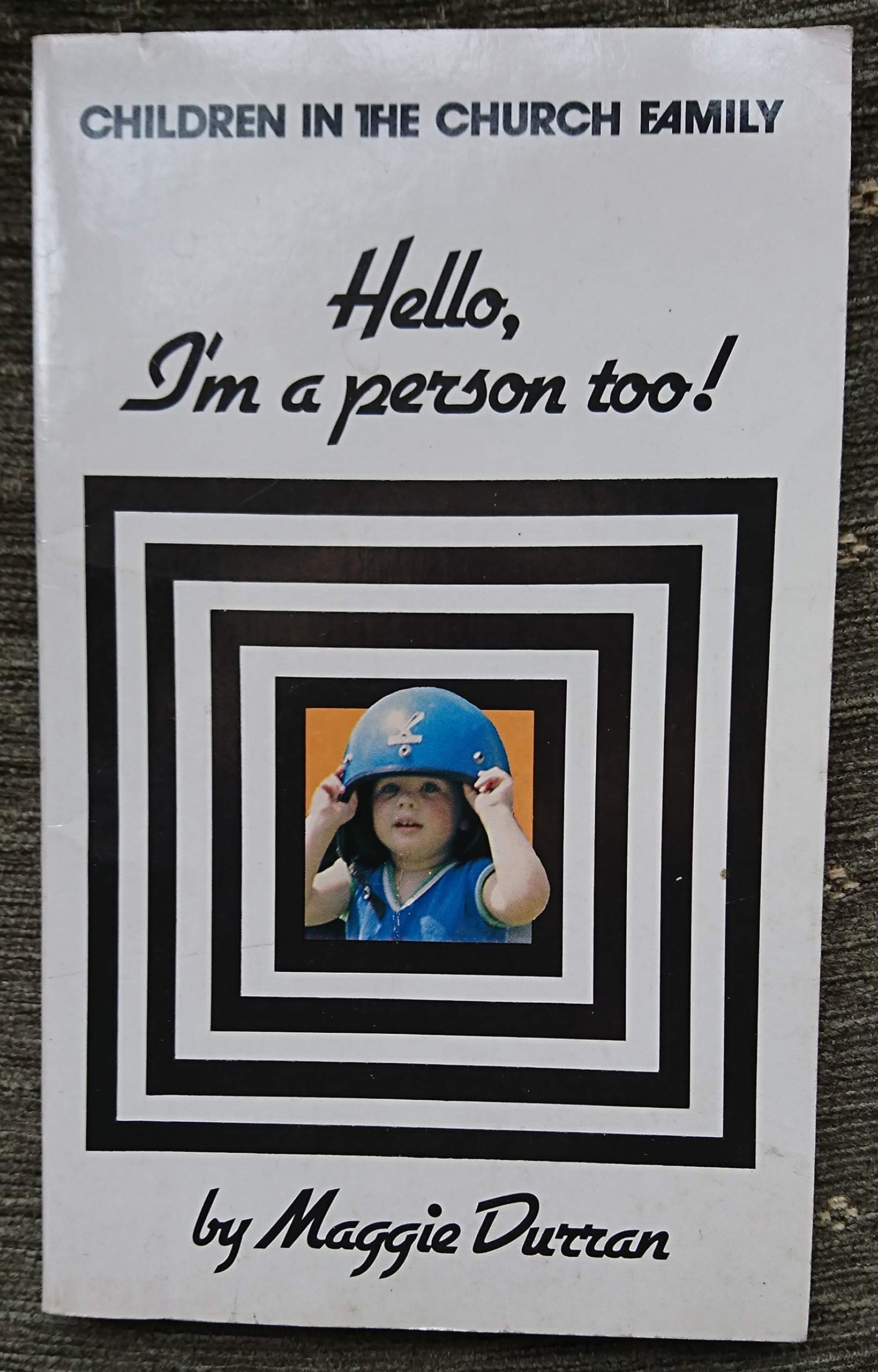 Hello, I'm a Person Too!: Children in the Church Family Books