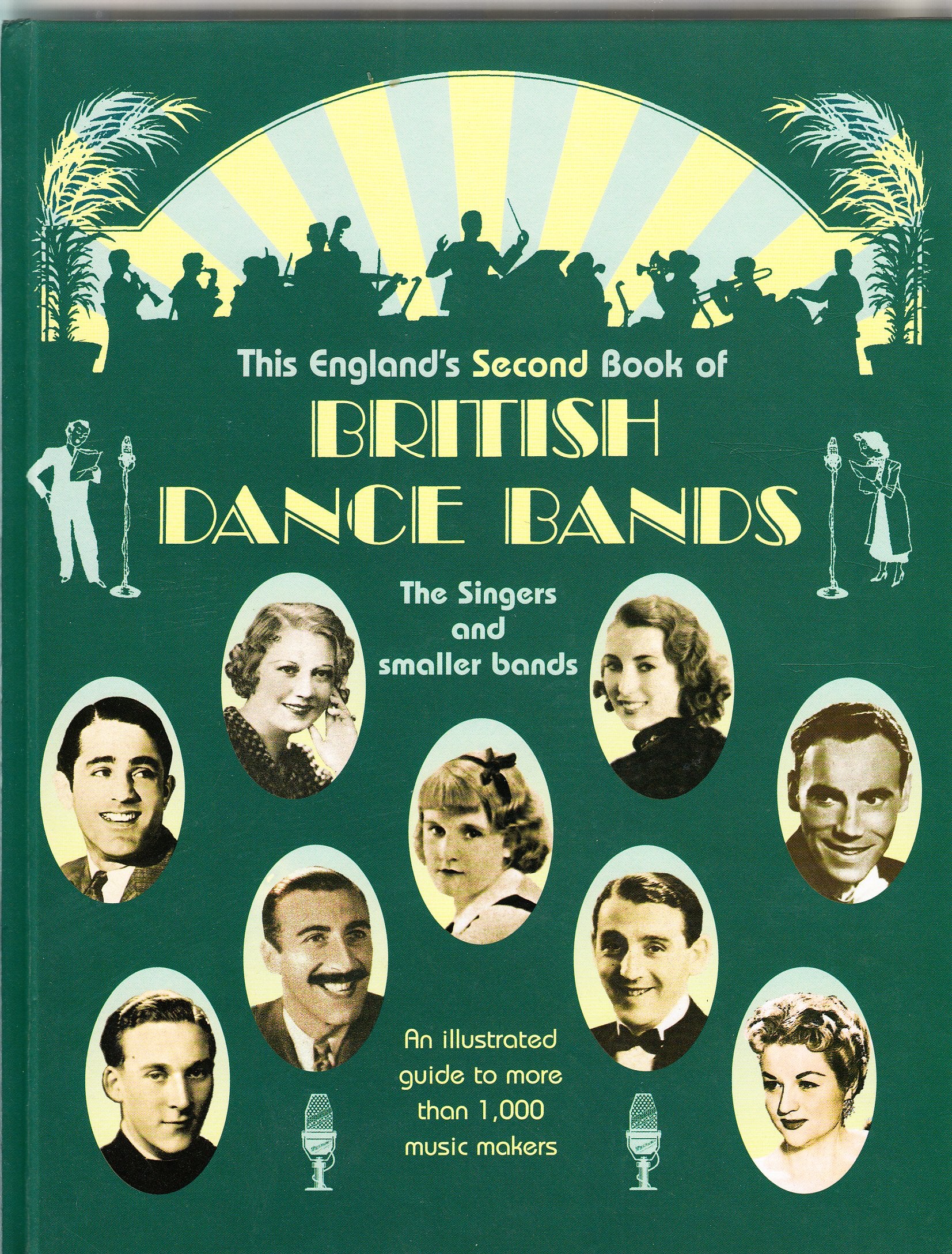 This England's Second Book of British Dance Bands: The Singers and Smaller Bands Arts & Music