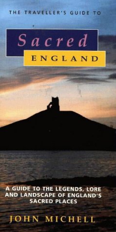 Sacred England: Traveller's Guide to the Legends, Lore and Landscape of England's Sacred Places Leisure, Home & Garden