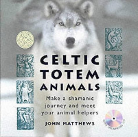 Celtic Totem Animals: With Drumming CD for Your Shamanic Journey Religion & Esotericism