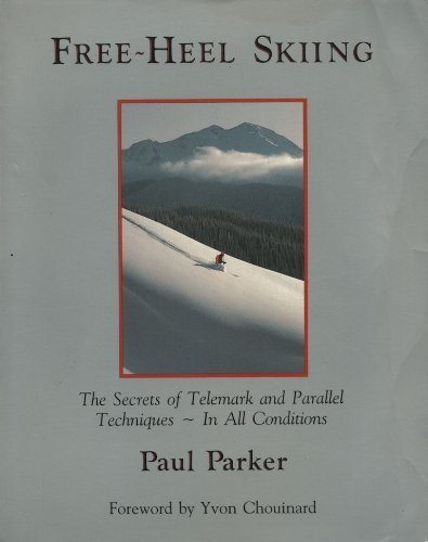 Free-heel Skiing: Secrets of Telemark Leisure & Fun