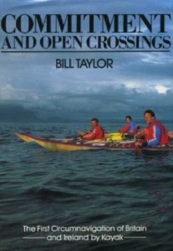 Commitment and Open Crossings: The First Circumnavigation of Britain and Ireland by Kayak book