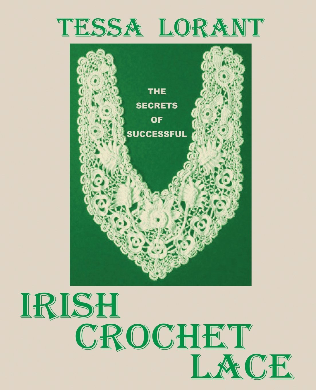 The Secrets of Successful Irish Crochet Lace (Heritage of Knitting) Hobbies & Crafts