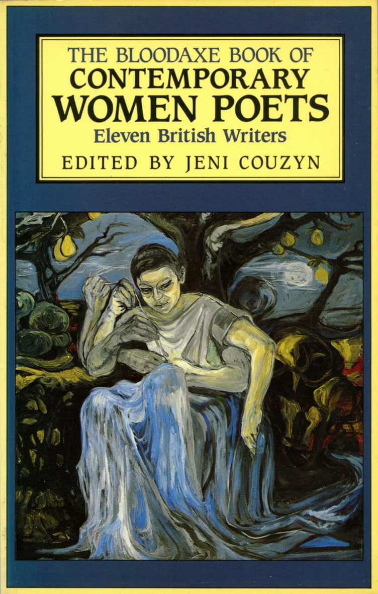 The Bloodaxe Book of Contemporary Women Poets: Eleven British Writers Poetry