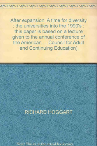 After expansion: A time for diversity : the universities into the 1990's : this paper is based on a lecture given to the annual conference of the American ... Council for Adult and Continuing Education) book