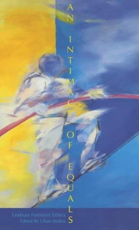 An Intimacy of Equals: An Anthology of Lesbian Feminist Ethics Books