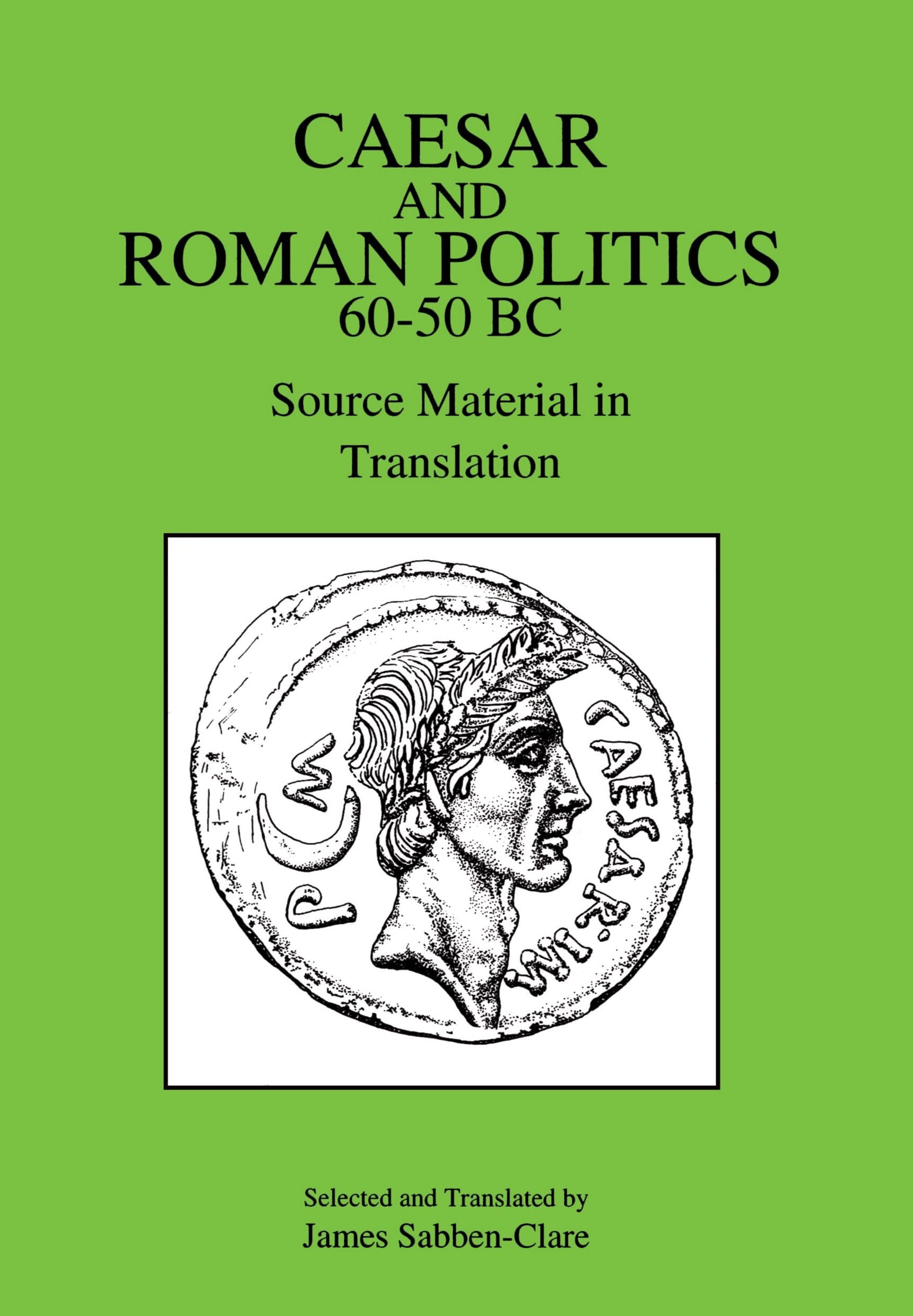 Caesar and Roman Politics 60-50 BC Politics & History
