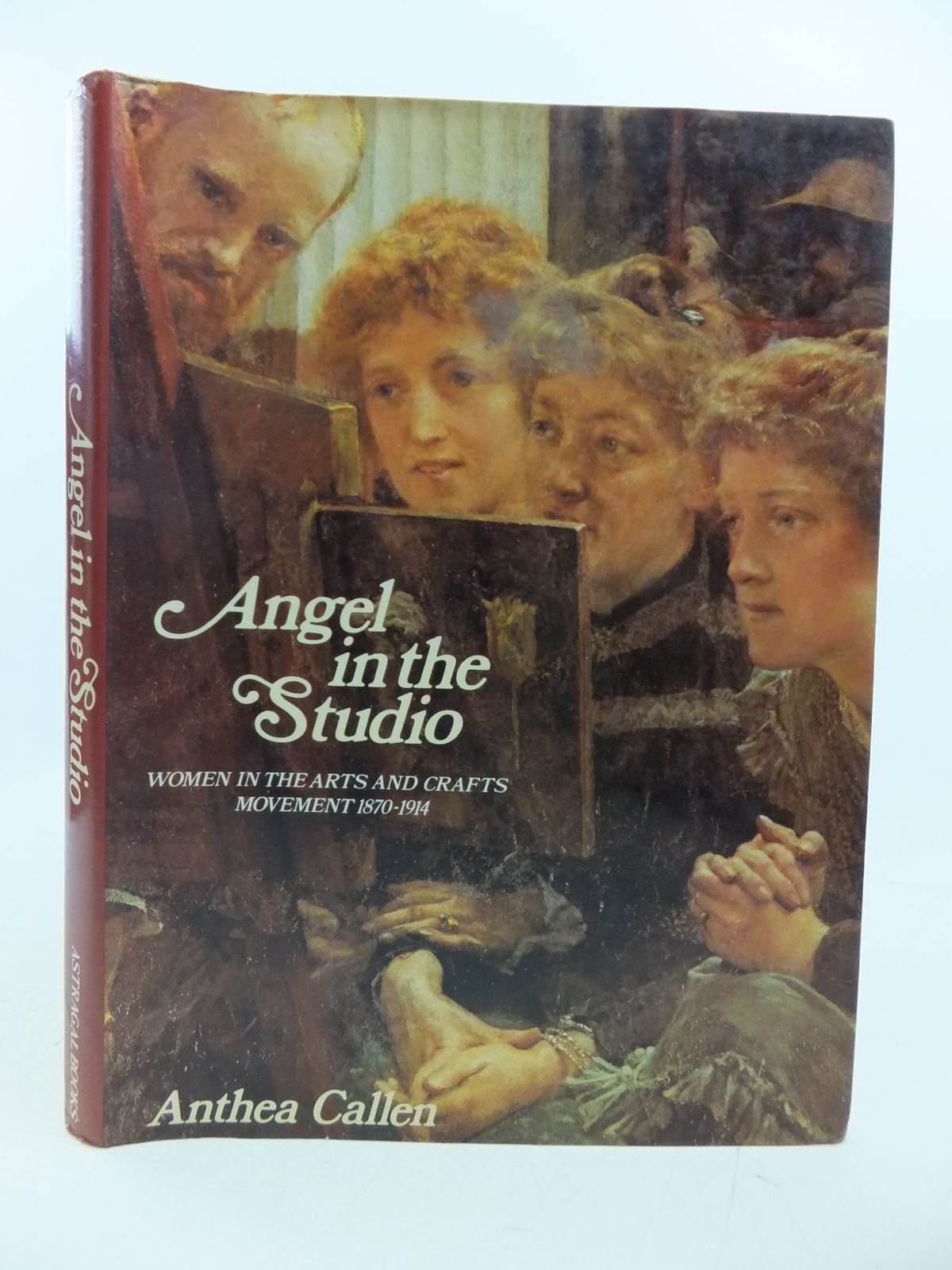 Angel in the studio: Women in the arts and crafts movement 1870-1914 Books