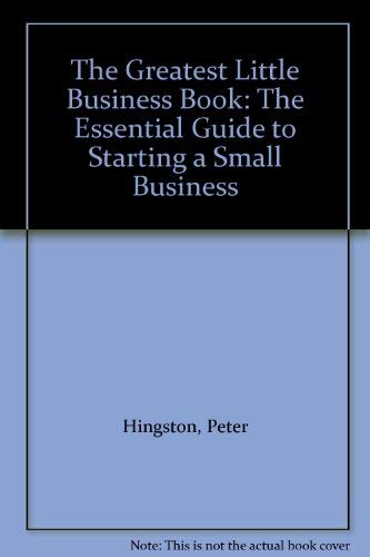 The Greatest Little Business Book: The Essential Guide to Starting a Small Business Books