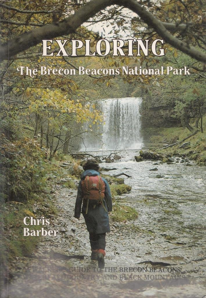 Exploring the Brecon Beacons National Park: Walkers Guide to the Brecon Beacons, Black Mountains and the Waterfall Country book