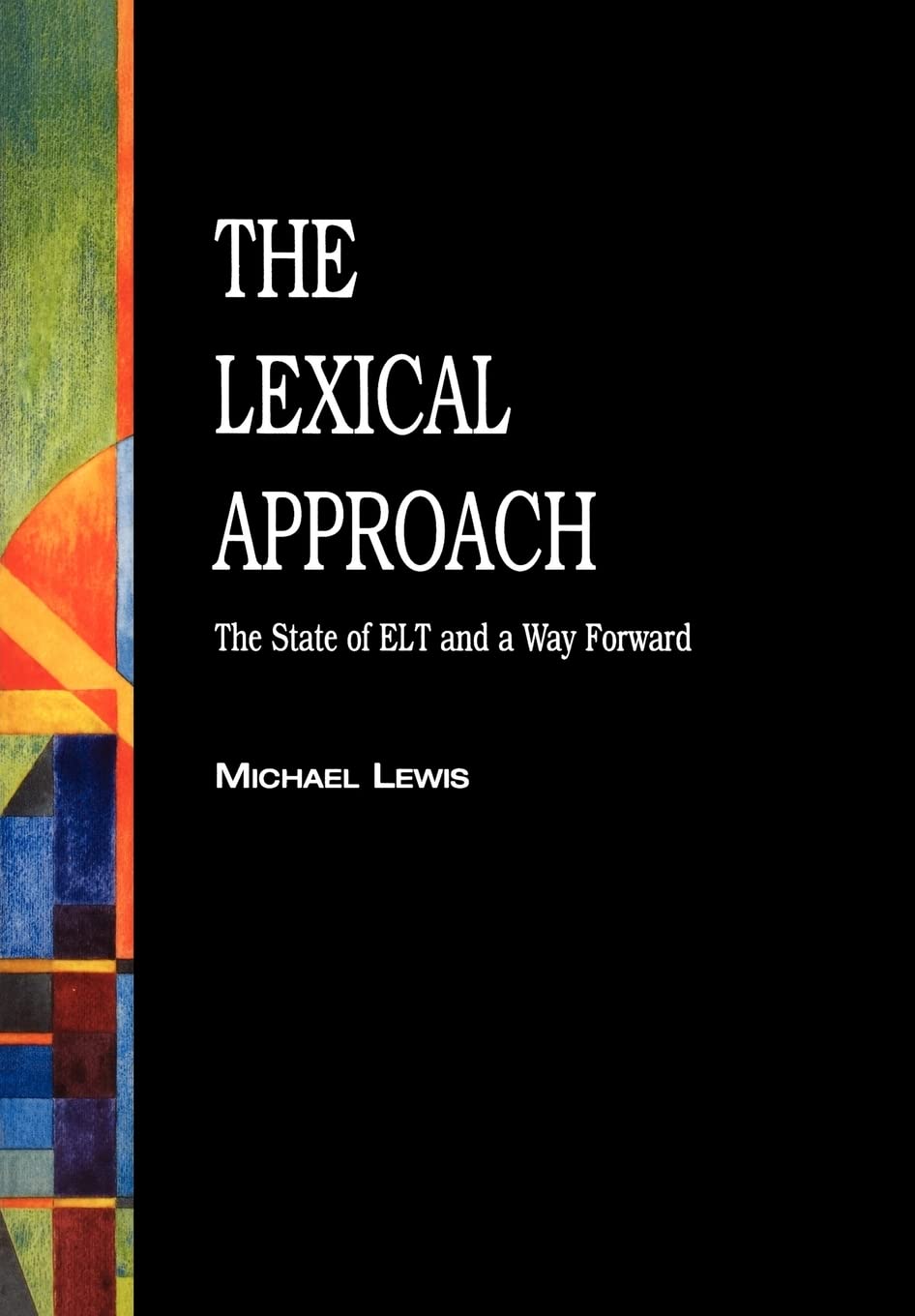 The Lexical Approach: The State of ELT and a Way Forward (Helbling Languages) (Language Teaching Publications) Foreign Languages ​​& Dictionaries