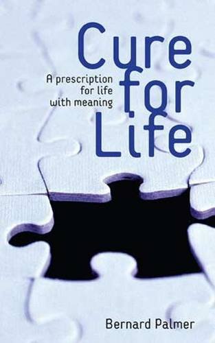 Cure for Life: A Prescription for the Meaning of Life Religion & Esotericism
