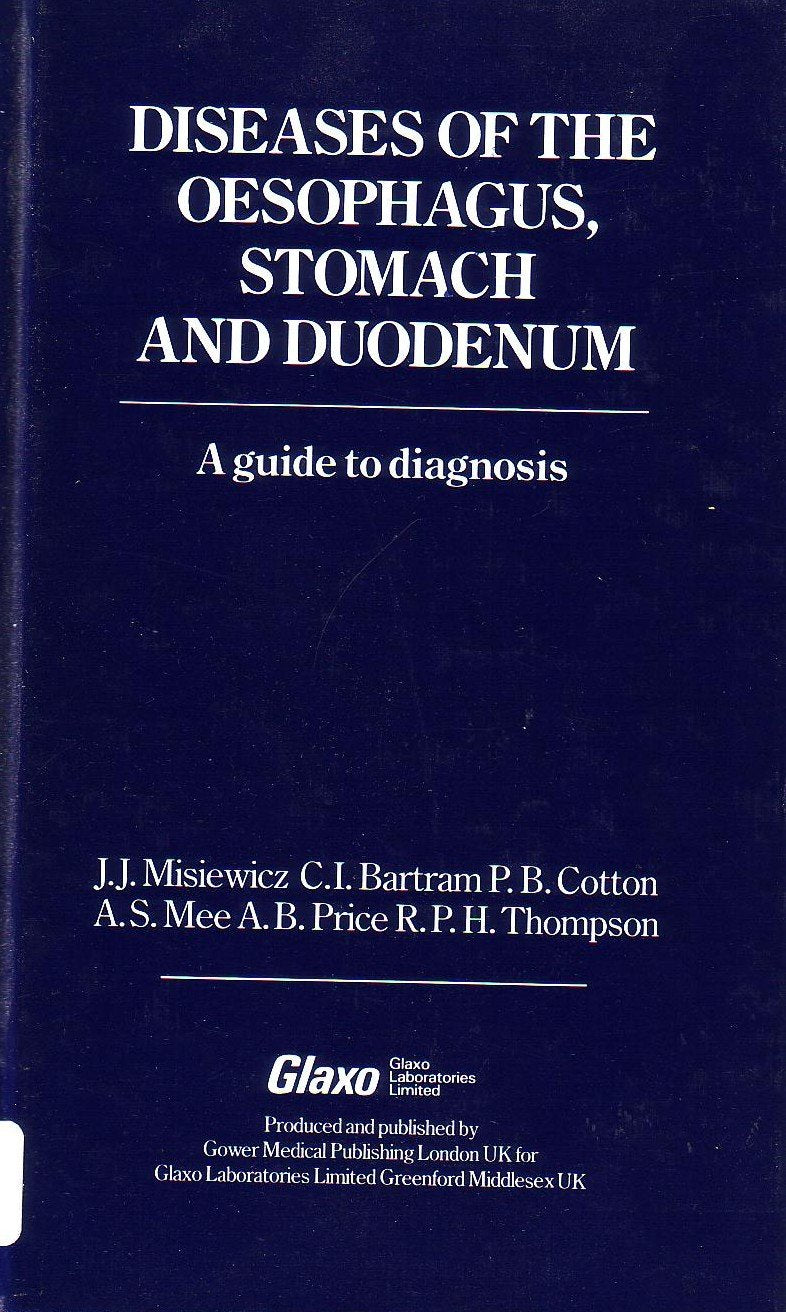 Diseases of the Oesophagus, Stomach and Duodenum : A Guide to Diagnosis Medicine