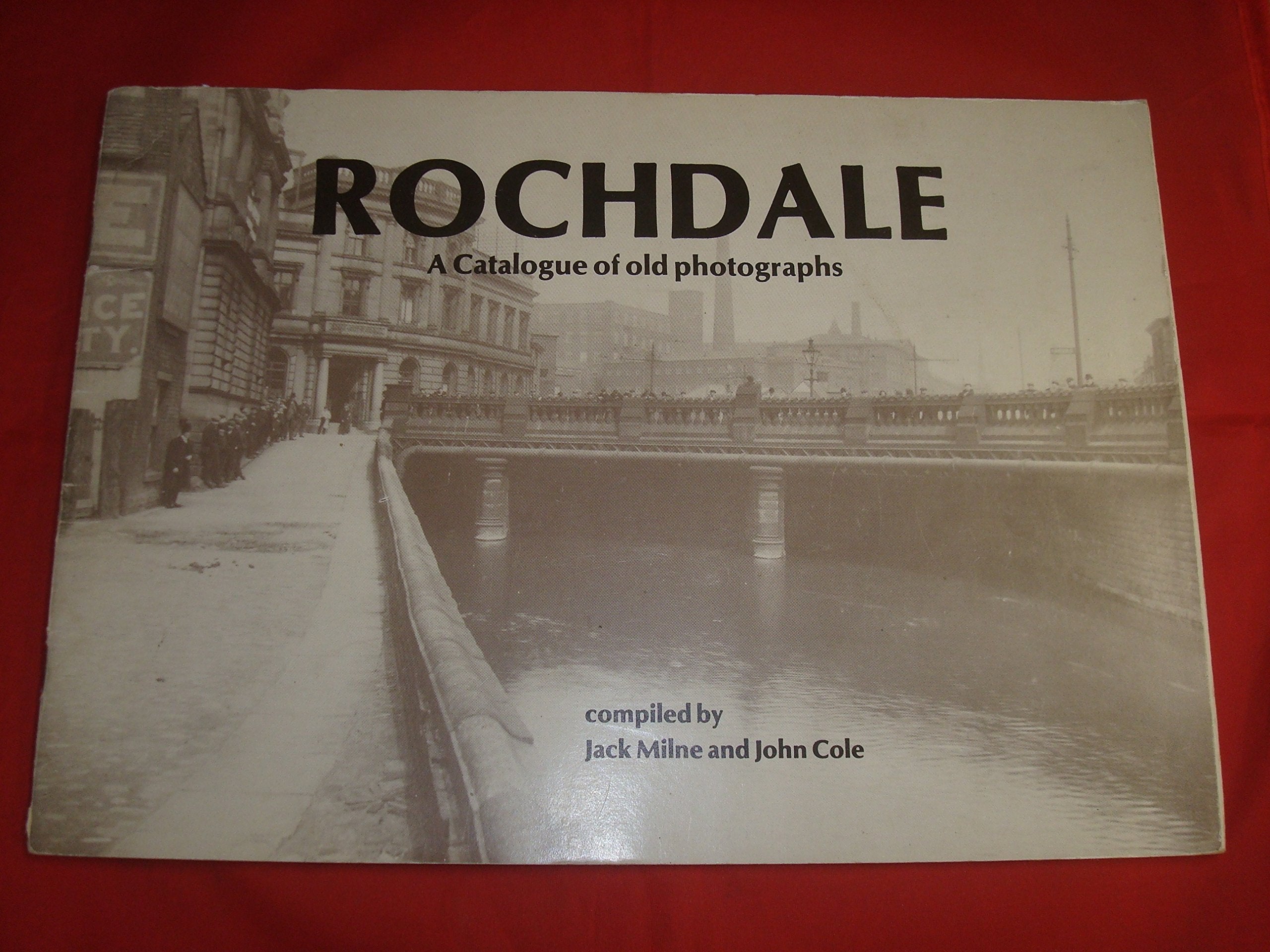 Rochdale: A Catalogue of Old Photographs Books