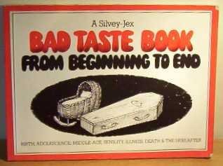 Bad Taste Book: From Beginning to End (Bad Taste Books) Books