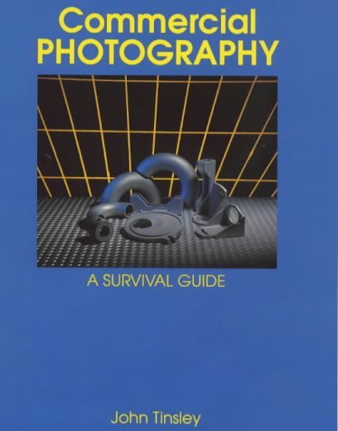 Commercial Photography: A Survival Guide Media & Communication