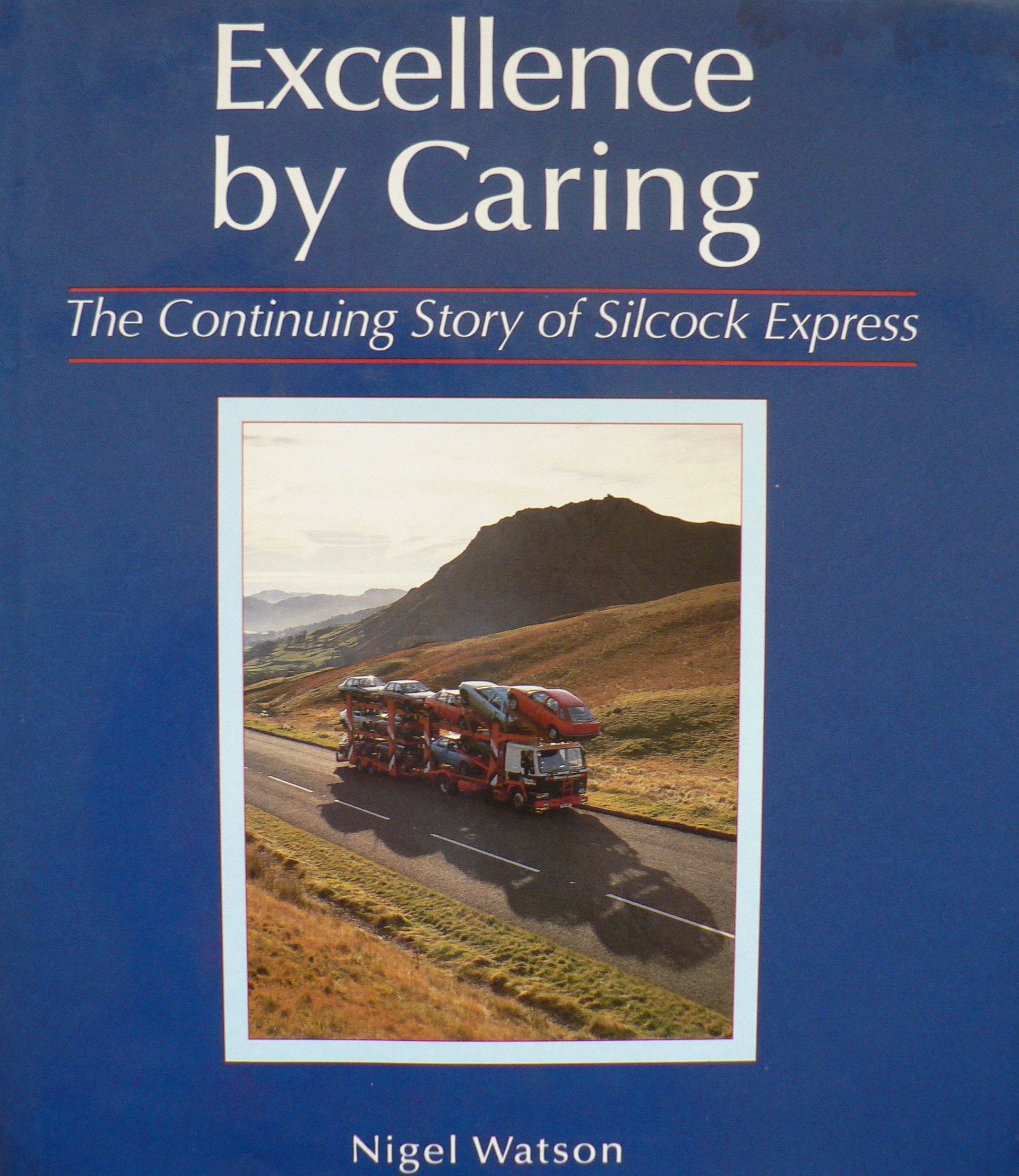 Excellence By Caring: The Continuing Story Of Silcock Express (VERY SCARCE HARDBACK FIRST EDITION IN DUSTWRAPPER) Books