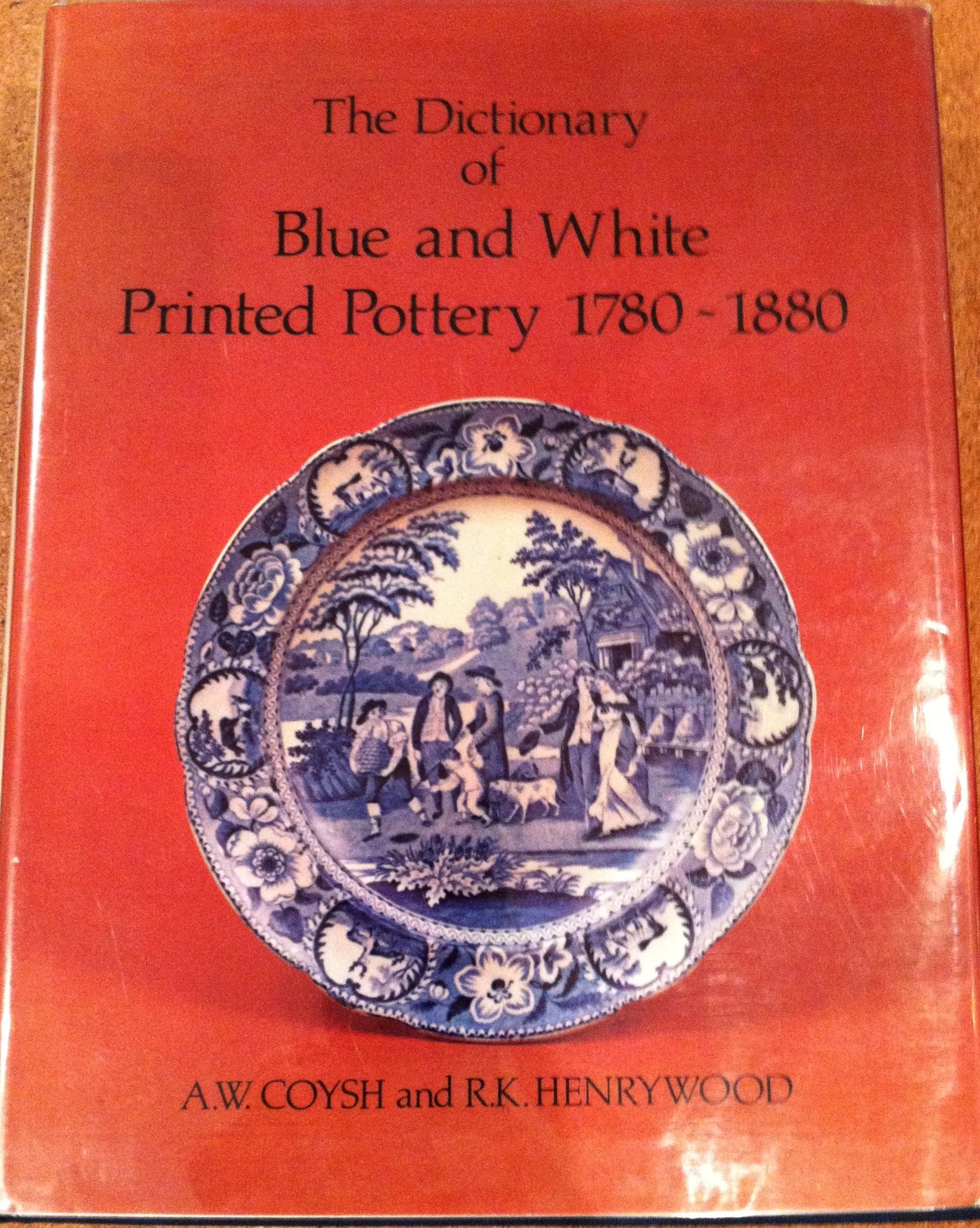Dictionary of Blue & White Printed Pottery Vol 1 Film, Art & Culture
