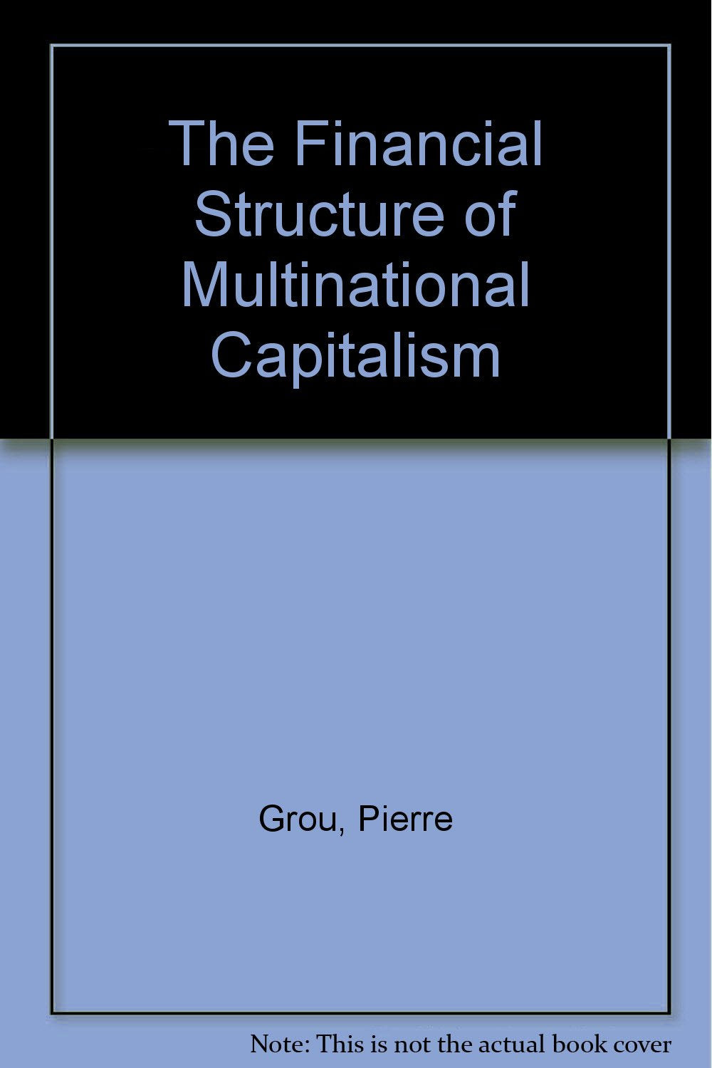 The Financial Structure of Multinational Capitalism book
