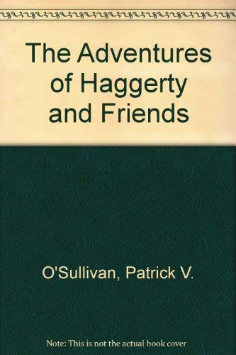 The Adventures of Haggerty and Friends Novels & Short Stories
