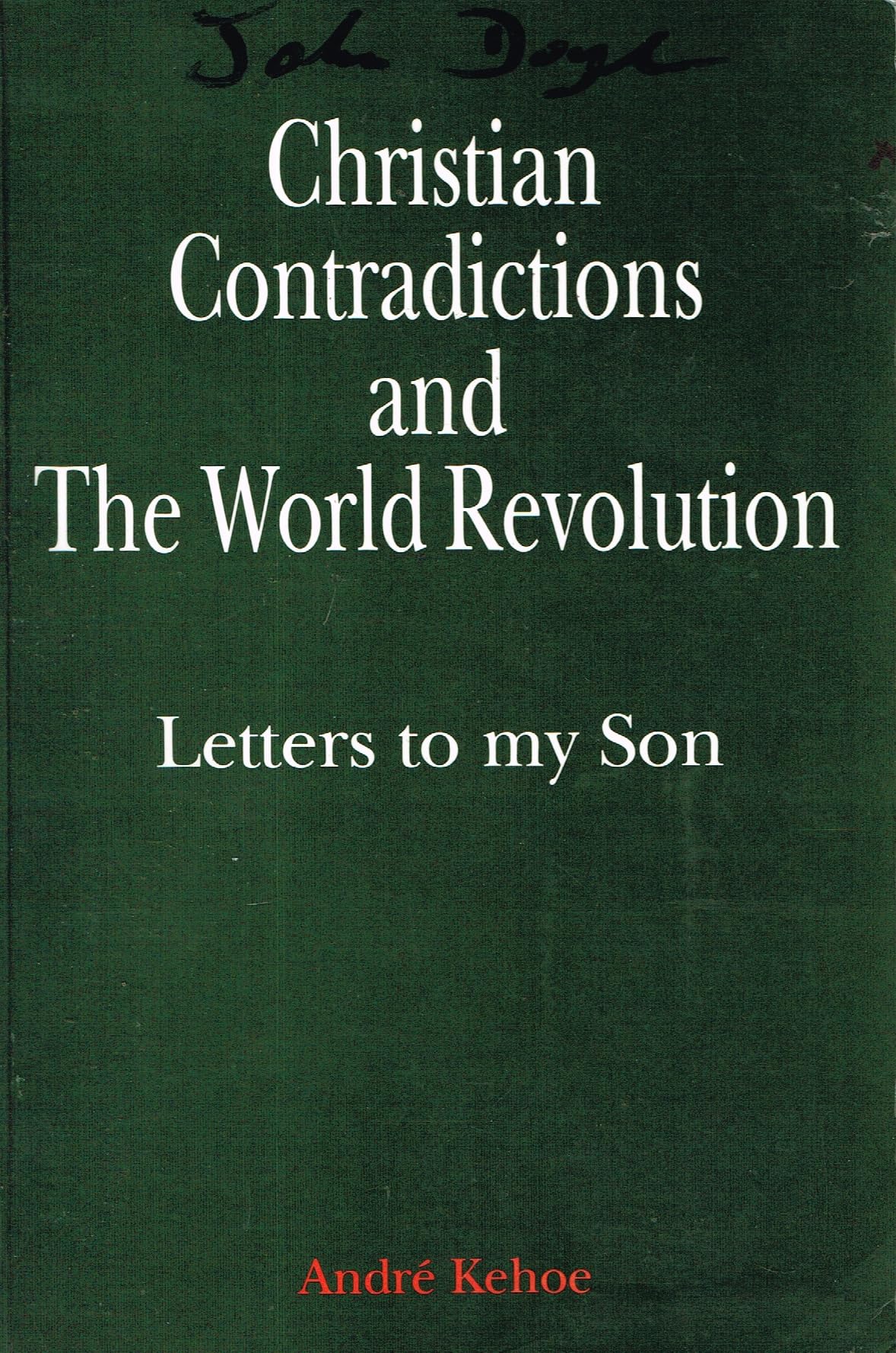 Christian Contradictions and the World Revolution: Letters to My Son book