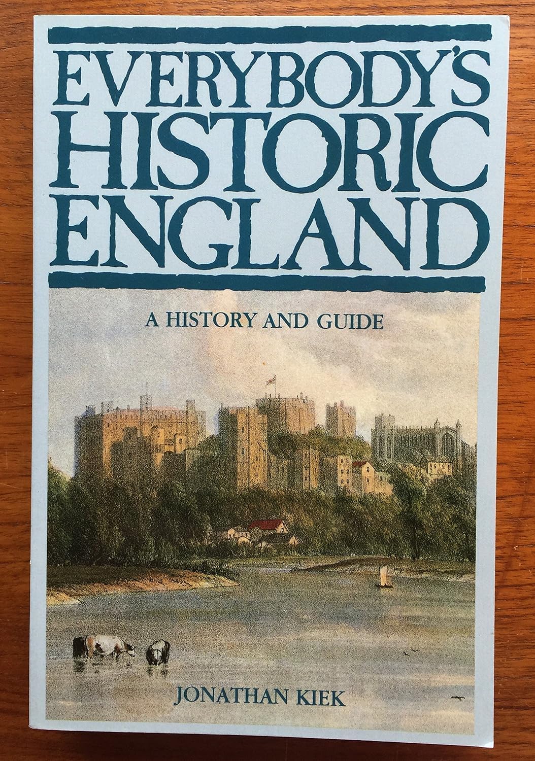 Everybody's Historic England: A History and Guide Politics & History