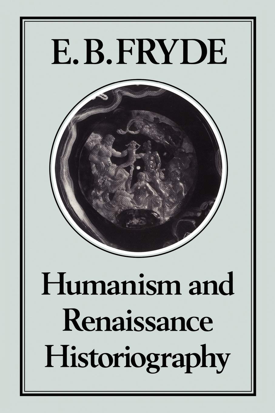 Product Image: Humanism and Renaissance Historiography