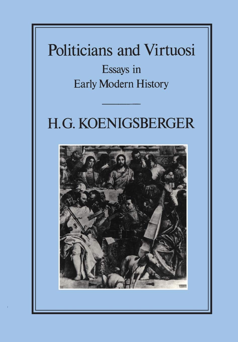 Politicians and Virtuosi Politics & History