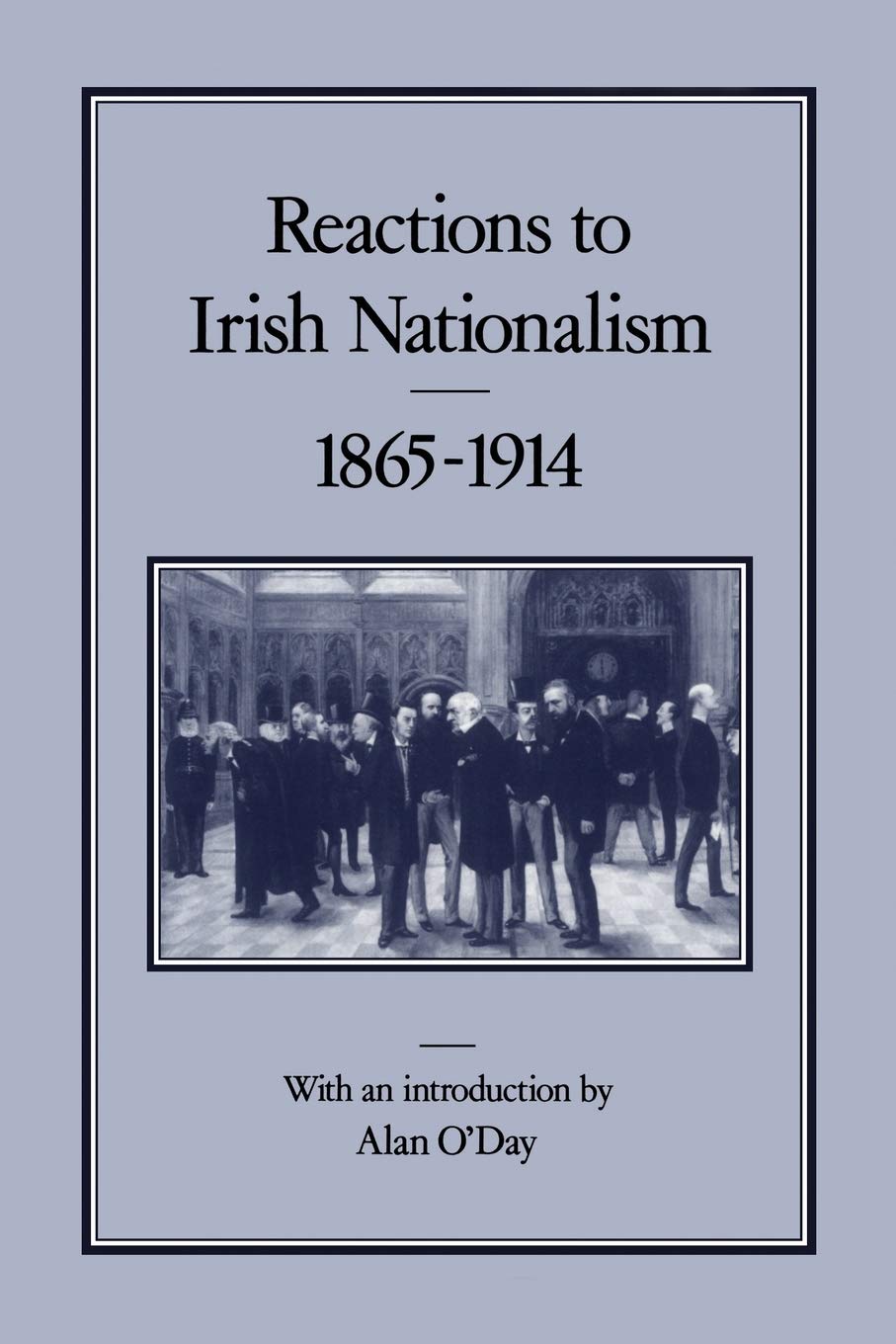 Reactions to Irish Nationalism, 1865-1914 Social Sciences